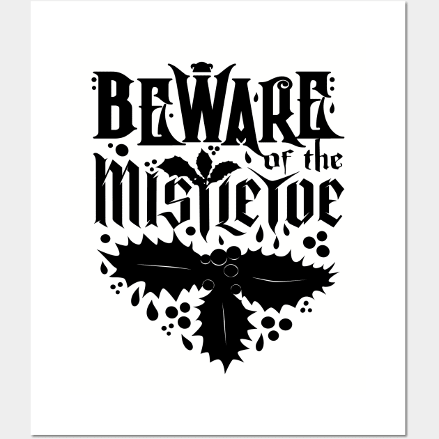 Beware of the Mistletoe Wall Art by Odin Asatro